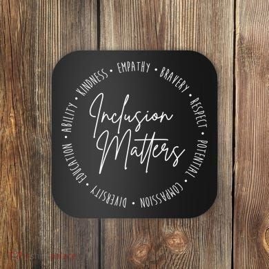 Inclusion Matters Inspirational Coaster