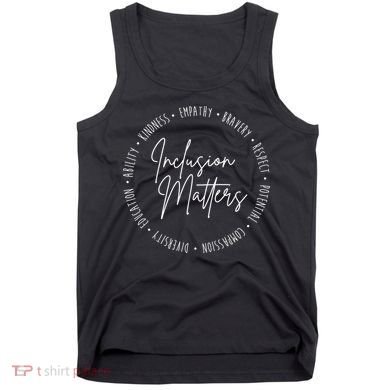 Inclusion Matters Inspirational Tank Top