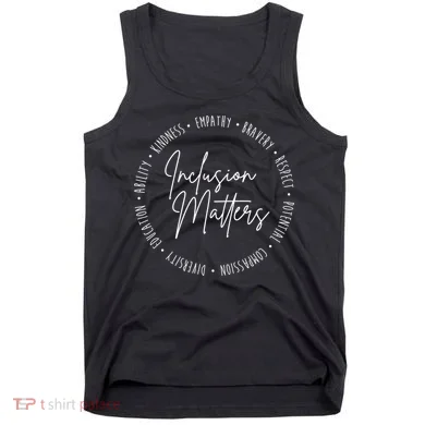 Inclusion Matters Inspirational Tank Top
