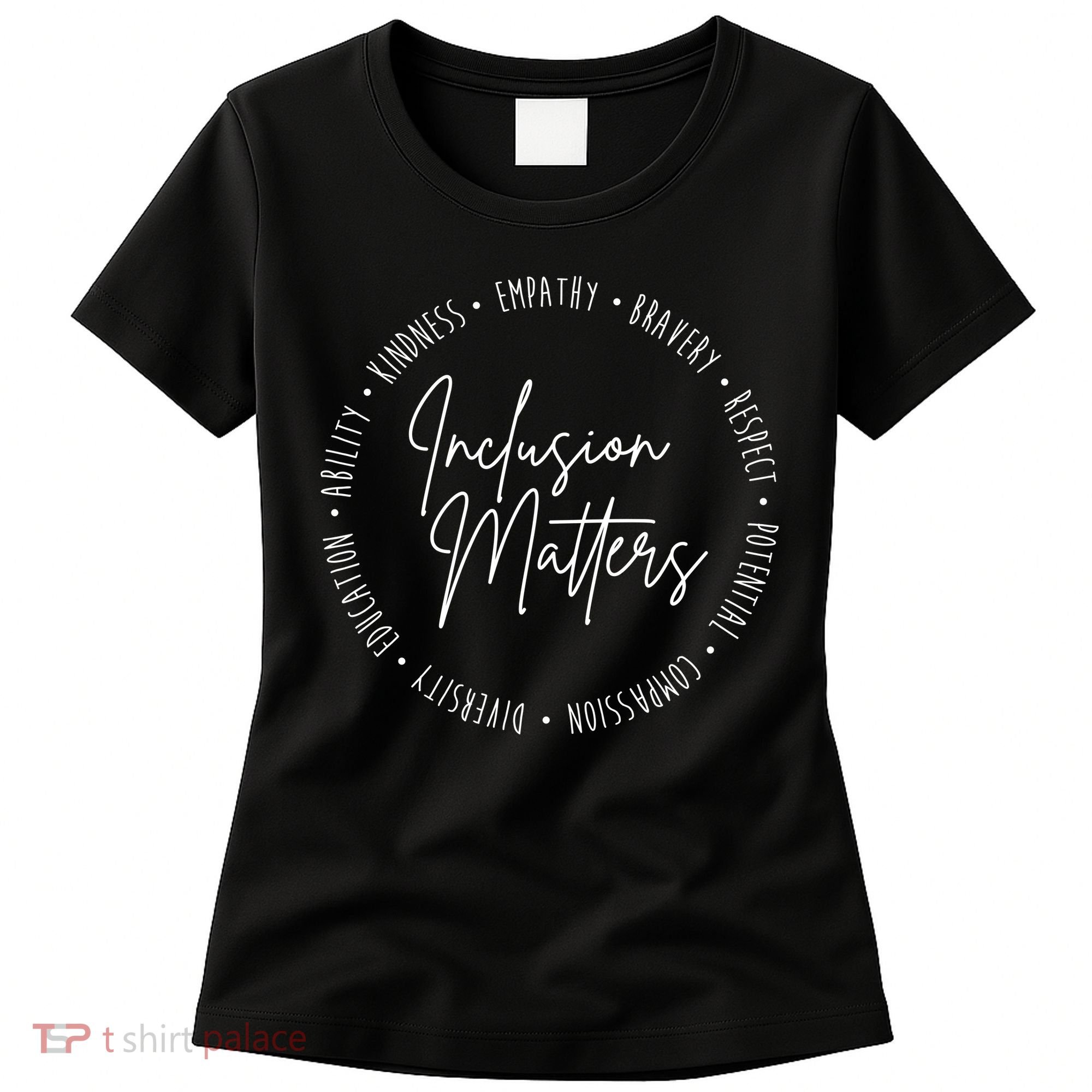 Inclusion Matters Inspirational Women's T-Shirt