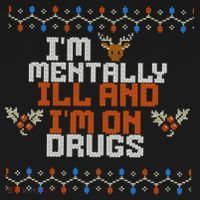 IM Mentally Ill And IM On Drugs Ugly Christmas Women's Hoodie thumb 2