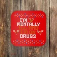 IM Mentally Ill And IM On Drugs Ugly Christmas Coaster thumb 0