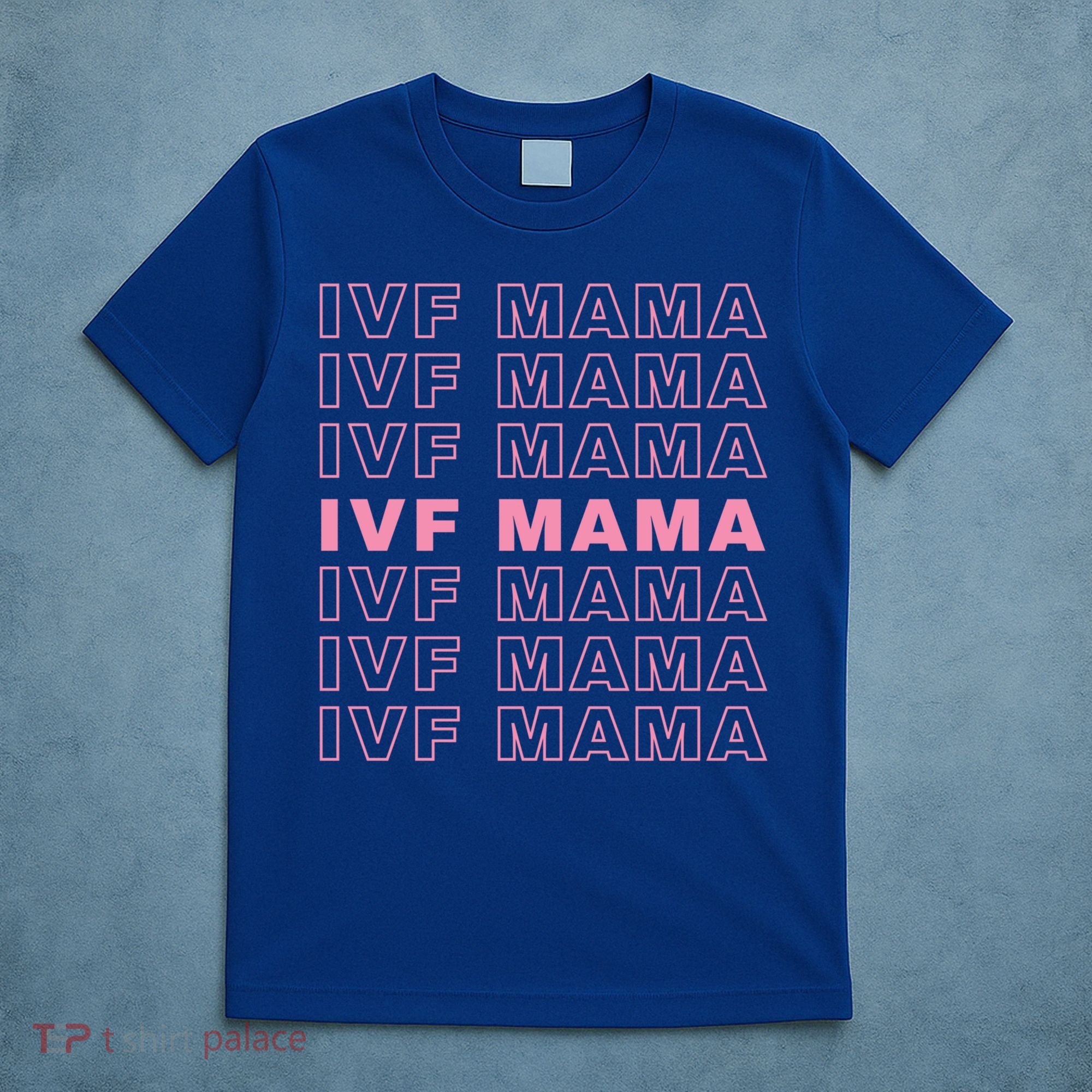 Ivf Mama Infertility Journey Proud Mom Dad Parents Embryo Gift T-Shirt