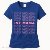 Ivf Mama Infertility Journey Proud Mom Dad Parents Embryo Gift Women's T-Shirt thumb 0