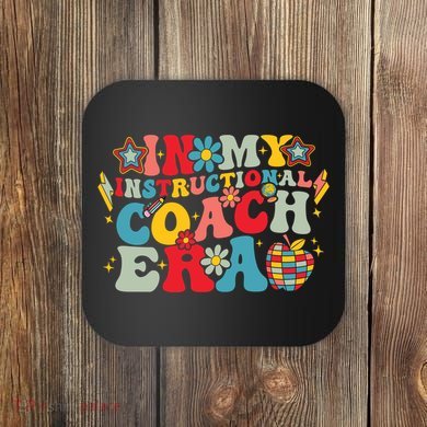 In My Instructional Coach Era Groovy Back To School Coaster