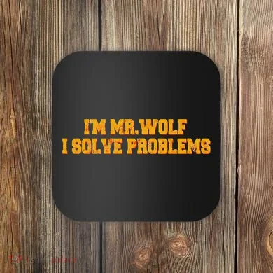 IM Mr.Wolf I Solve Problems Coaster