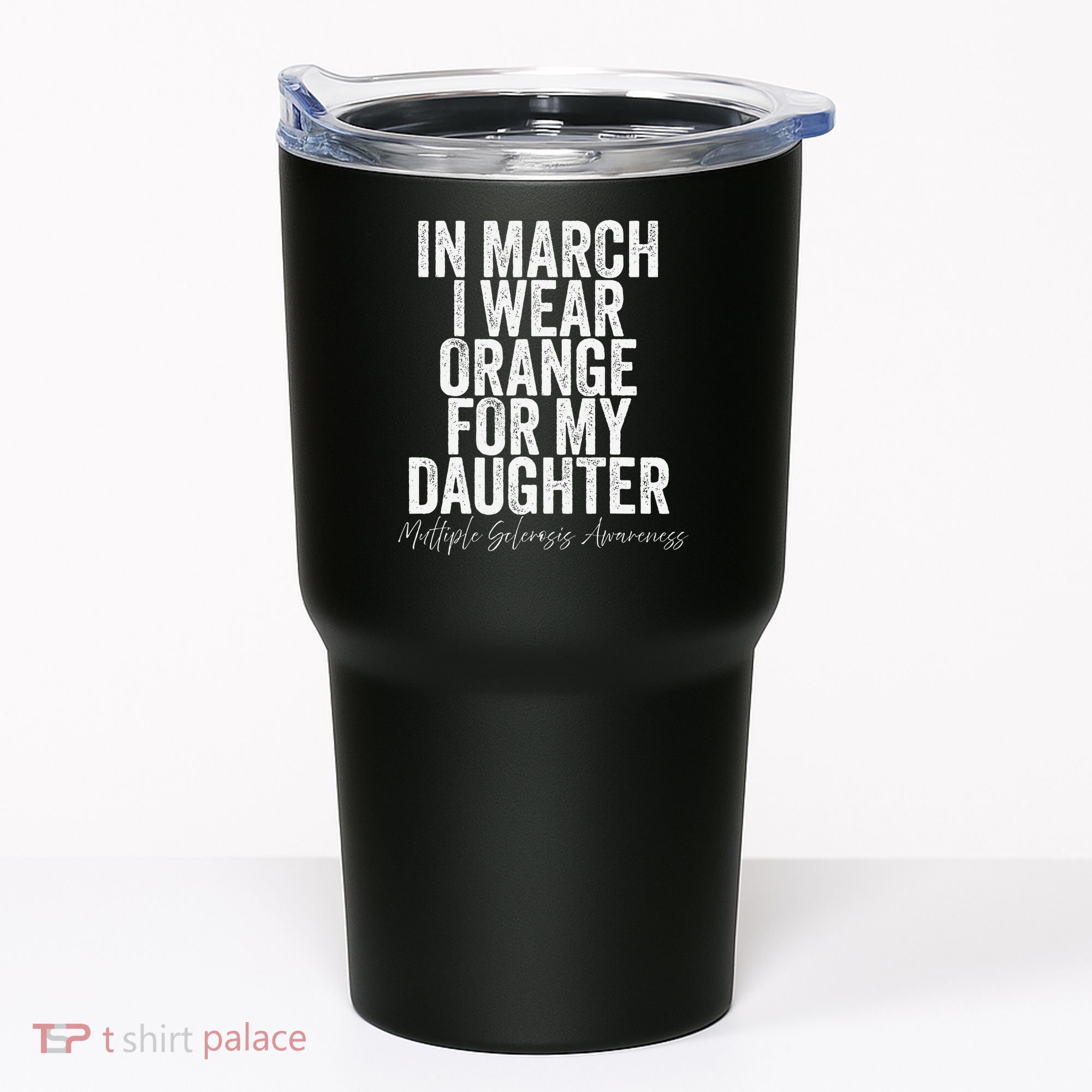 In March I Wear Orange for my Daughter MS Tumbler