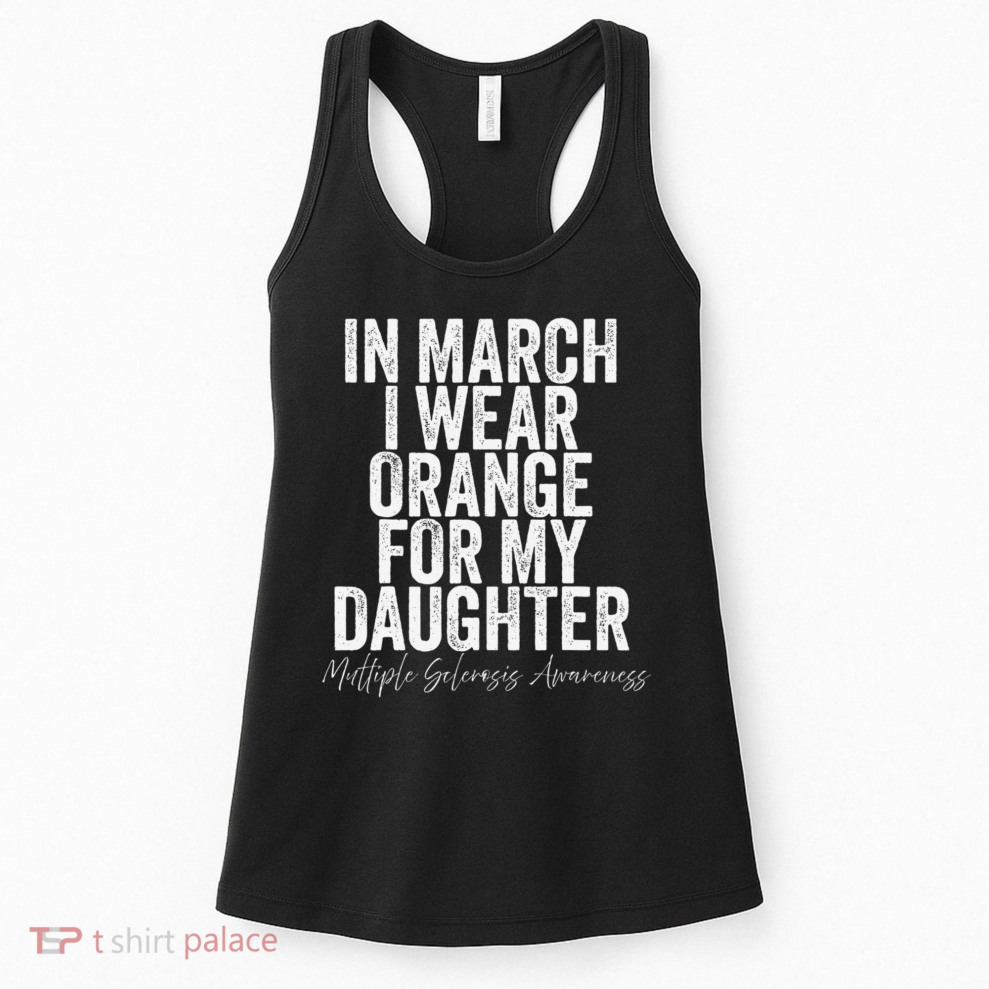 In March I Wear Orange for my Daughter MS Women's Tank Top