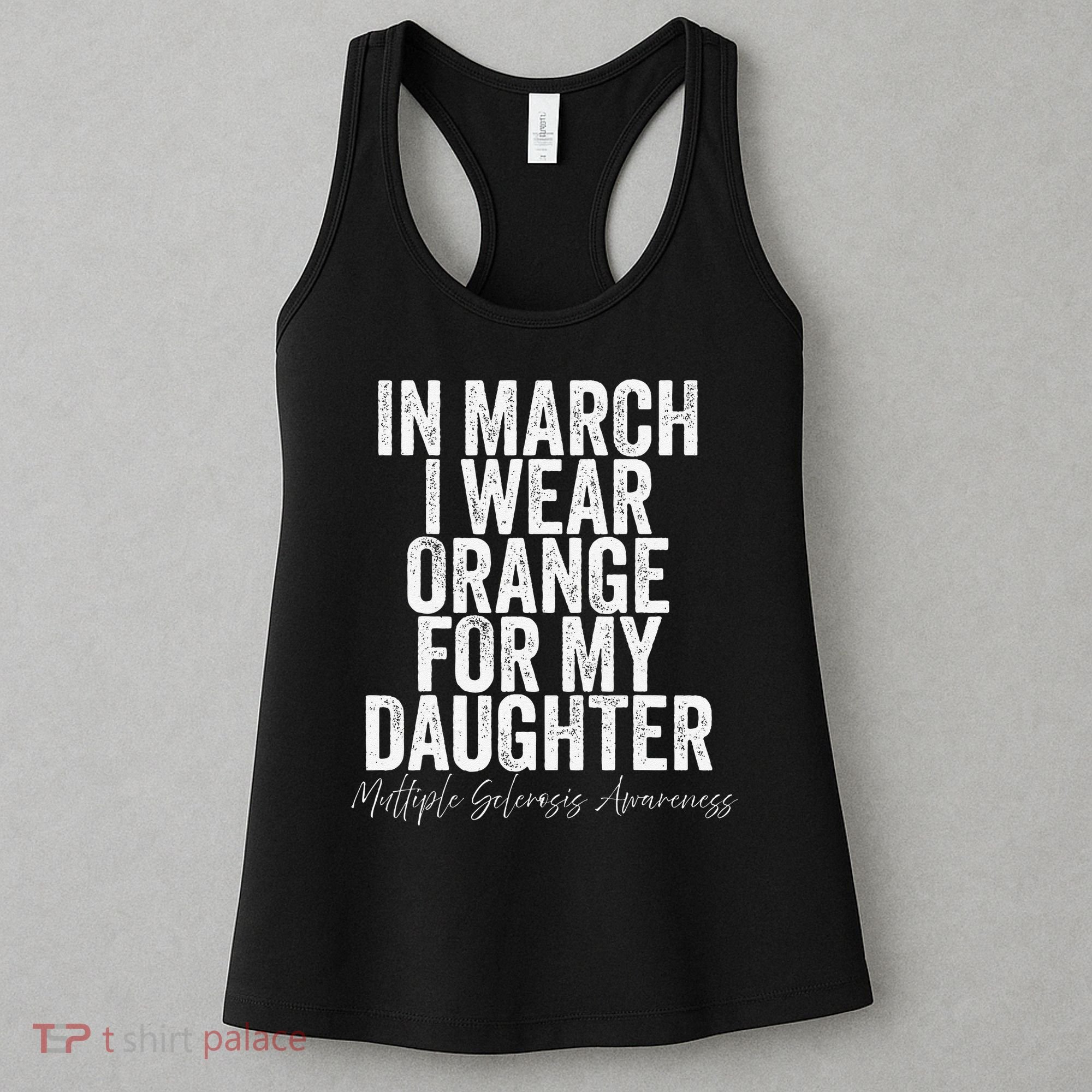 In March I Wear Orange for my Daughter MS Women's Tank Top