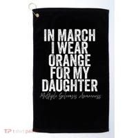 In March I Wear Orange for my Daughter MS Golf Towel thumb 0