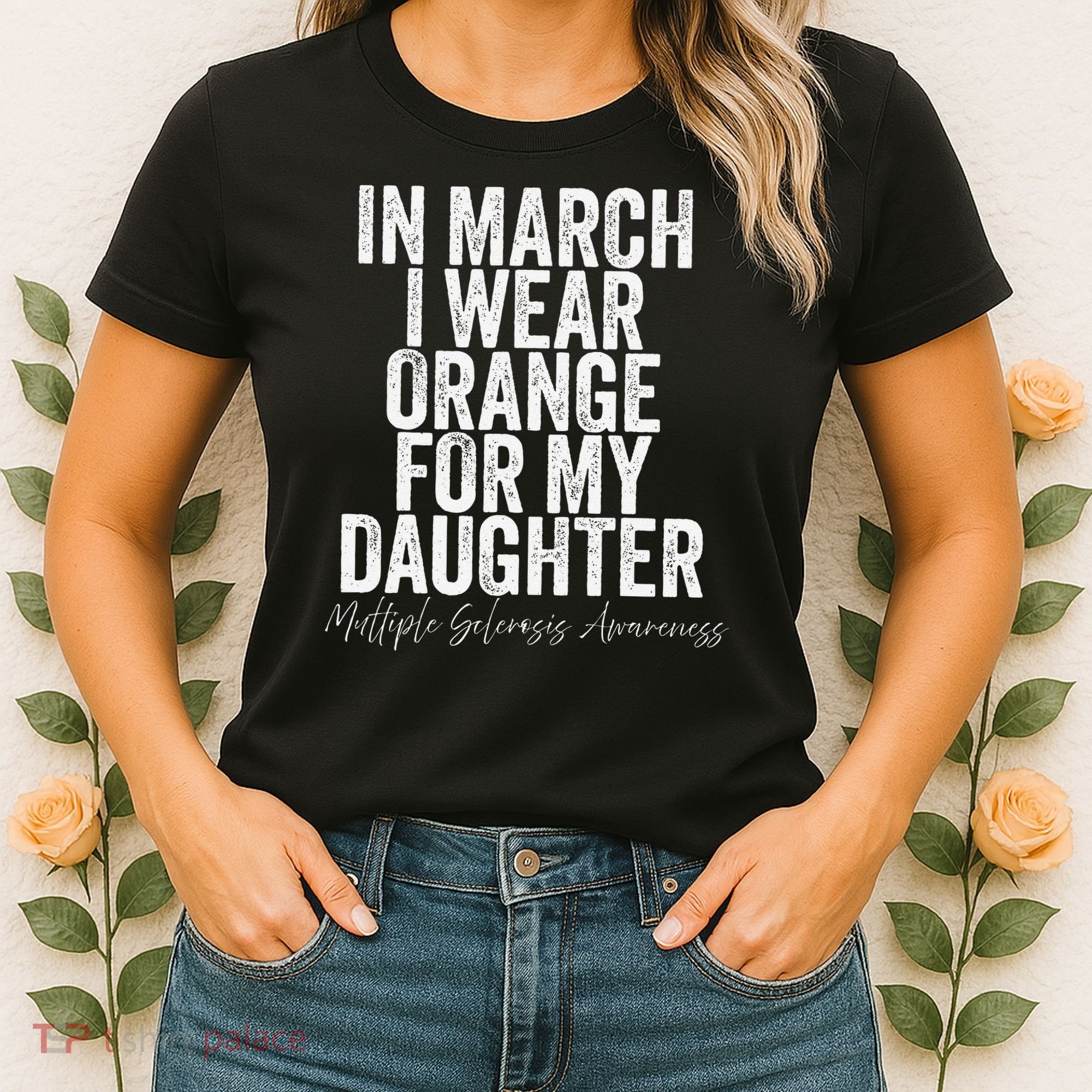 In March I Wear Orange for my Daughter MS Women's T-Shirt