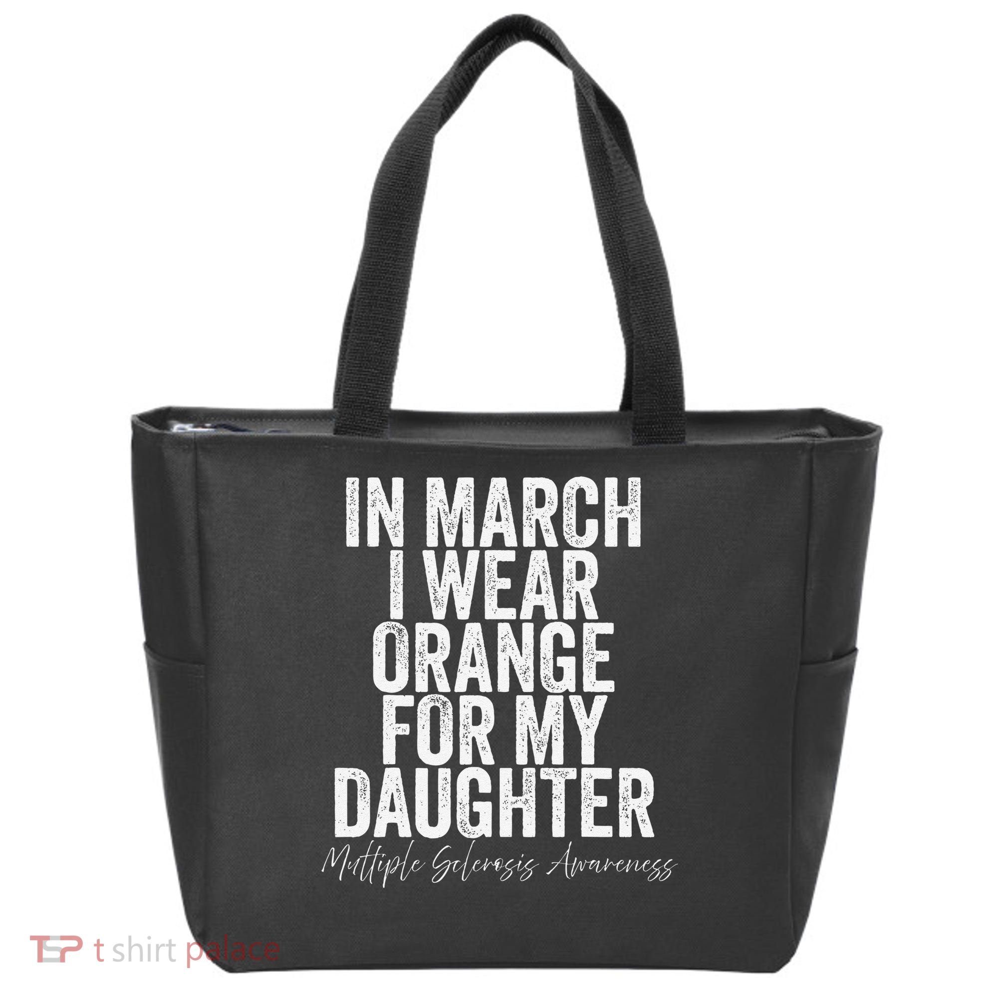 In March I Wear Orange for my Daughter MS Tote Bag