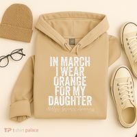 In March I Wear Orange for my Daughter MS Hoodie thumb 4