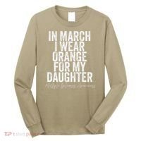 In March I Wear Orange for my Daughter MS Long Sleeve Shirt thumb 0