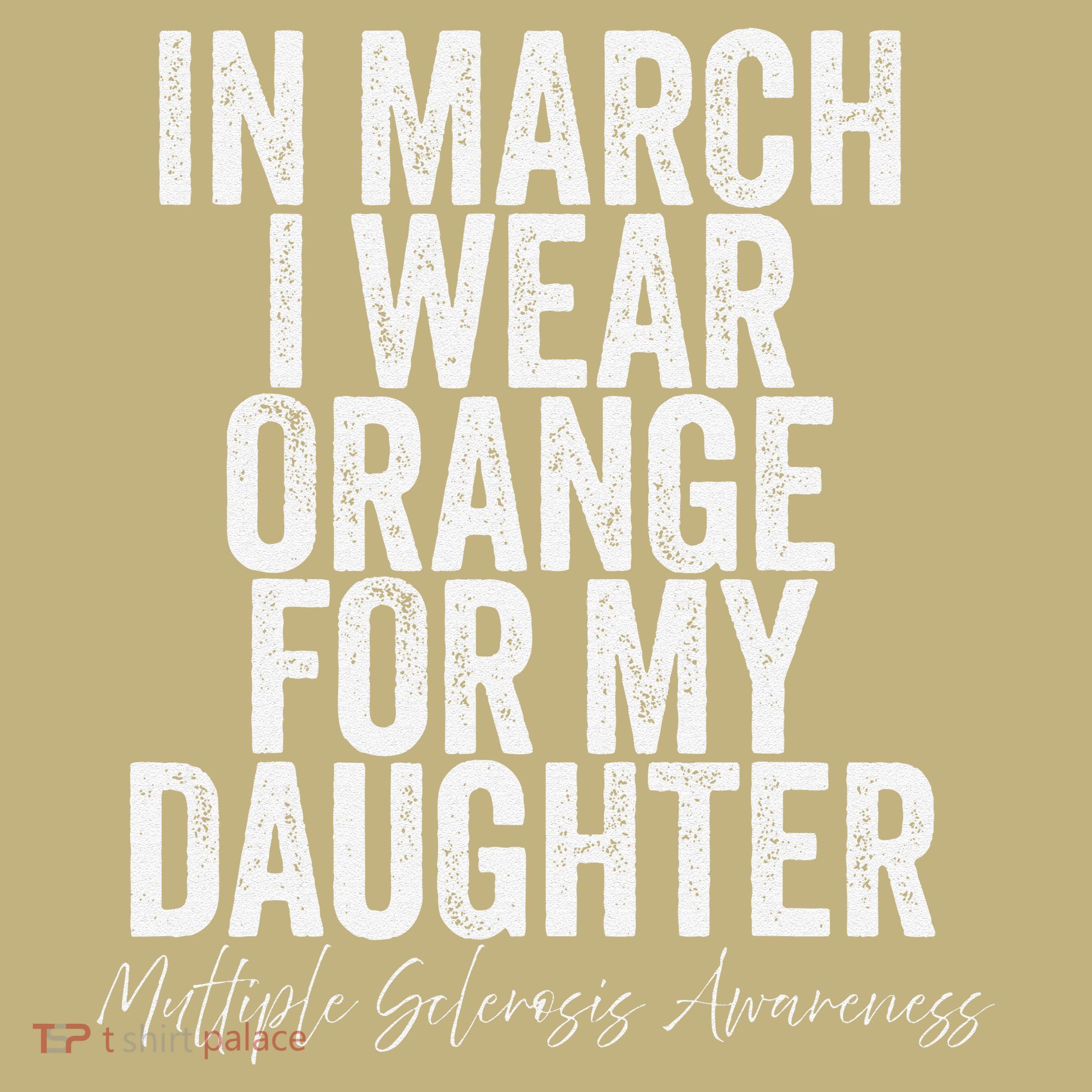 In March I Wear Orange for my Daughter MS Polo