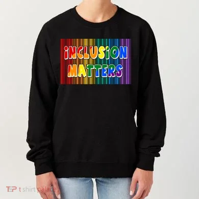 Inclusion Matters Women's Sweatshirt