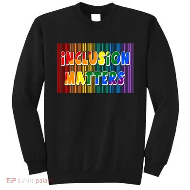 Inclusion Matters Sweatshirt