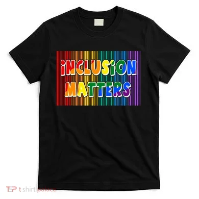 Inclusion Matters T-Shirt