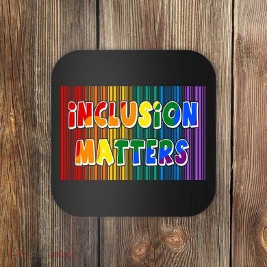 Inclusion Matters Coaster