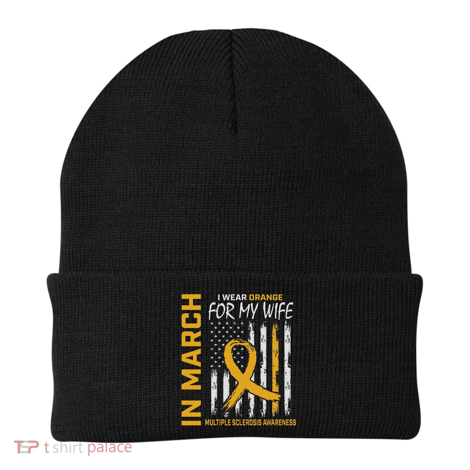 In March I Wear Orange For My Wife Multiple Sclerosis Flag Beanie