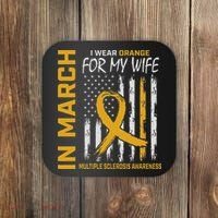 In March I Wear Orange For My Wife Multiple Sclerosis Flag Coaster thumb 0