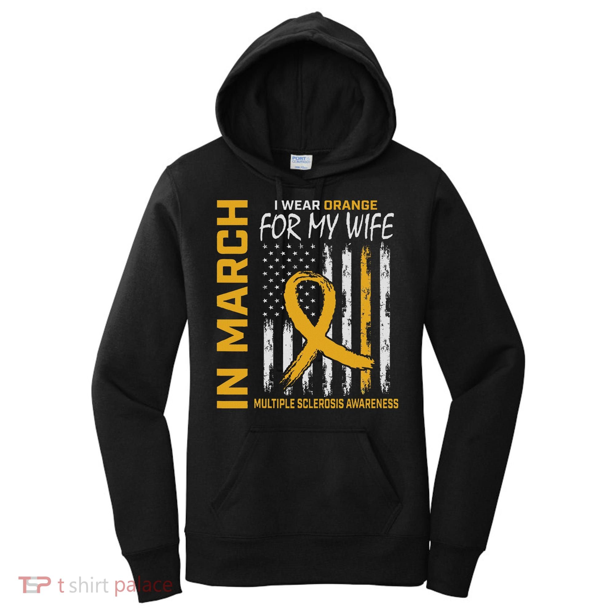 In March I Wear Orange For My Wife Multiple Sclerosis Flag Women's Hoodie