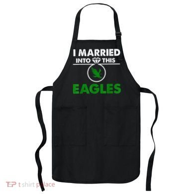 i married into this eagles design Quote apparel cool saying Apron