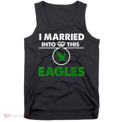 i married into this eagles design Quote apparel cool saying Tank Top