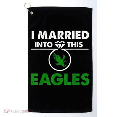 i married into this eagles design Quote apparel cool saying Golf Towel