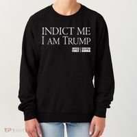 Indict Me I Am Trump America First Women's Sweatshirt thumb 0