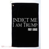 Indict Me I Am Trump America First Golf Towel thumb 0