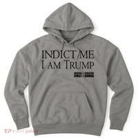 Indict Me I Am Trump America First Hoodie thumb 0