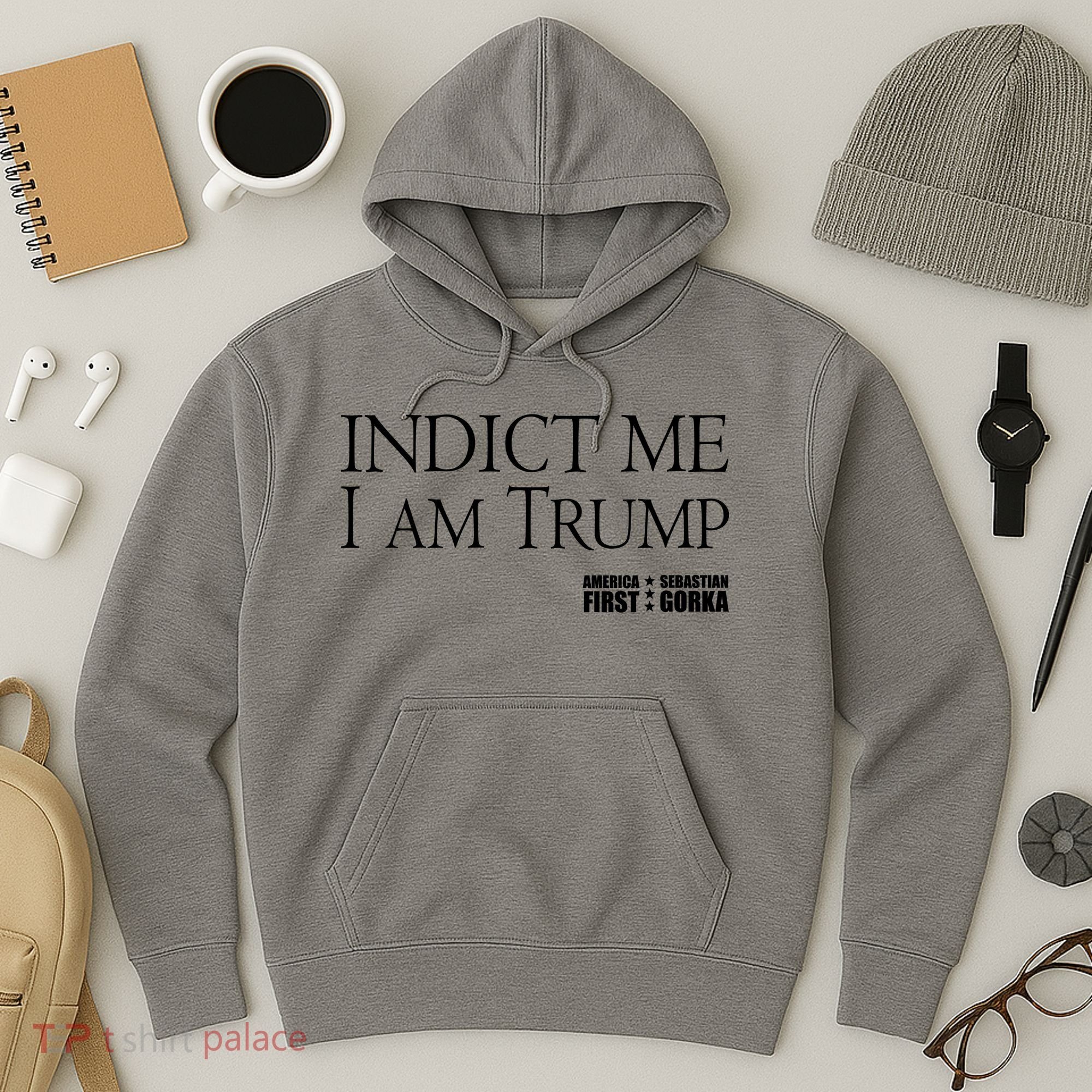 Indict Me I Am Trump America First Hoodie