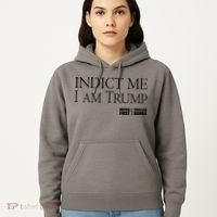 Indict Me I Am Trump America First Hoodie thumb 5
