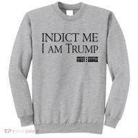 Indict Me I Am Trump America First Sweatshirt thumb 0