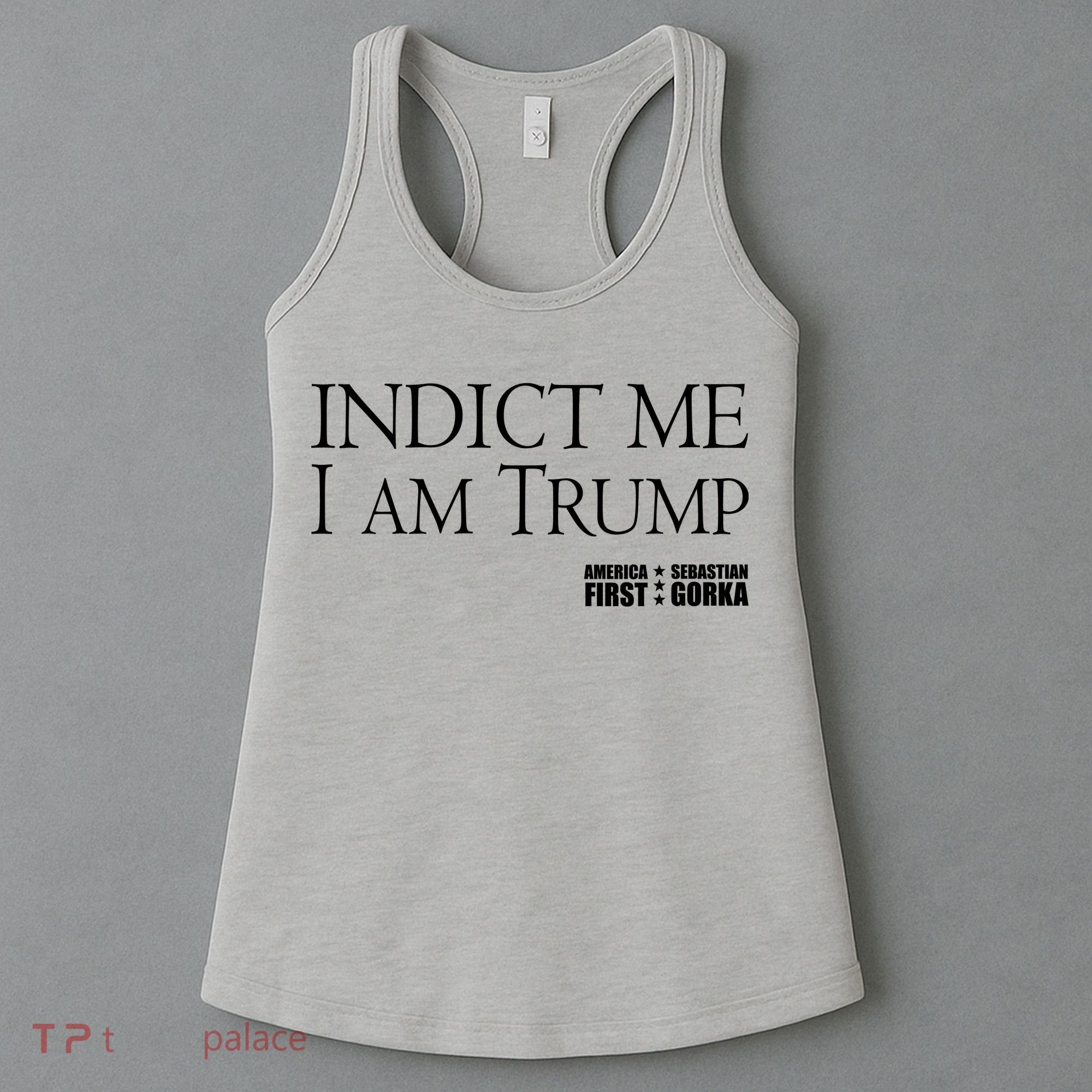 Indict Me I Am Trump America First Women's Tank Top