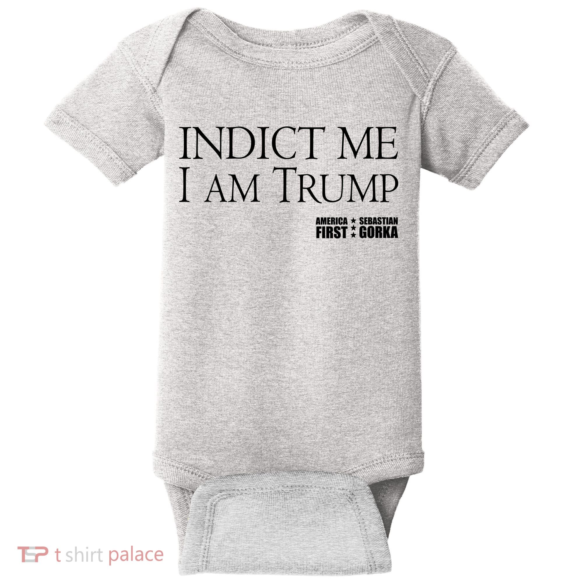 Indict Me I Am Trump America First Baby Bodysuit