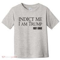 Indict Me I Am Trump America First Toddler T-Shirt thumb 0