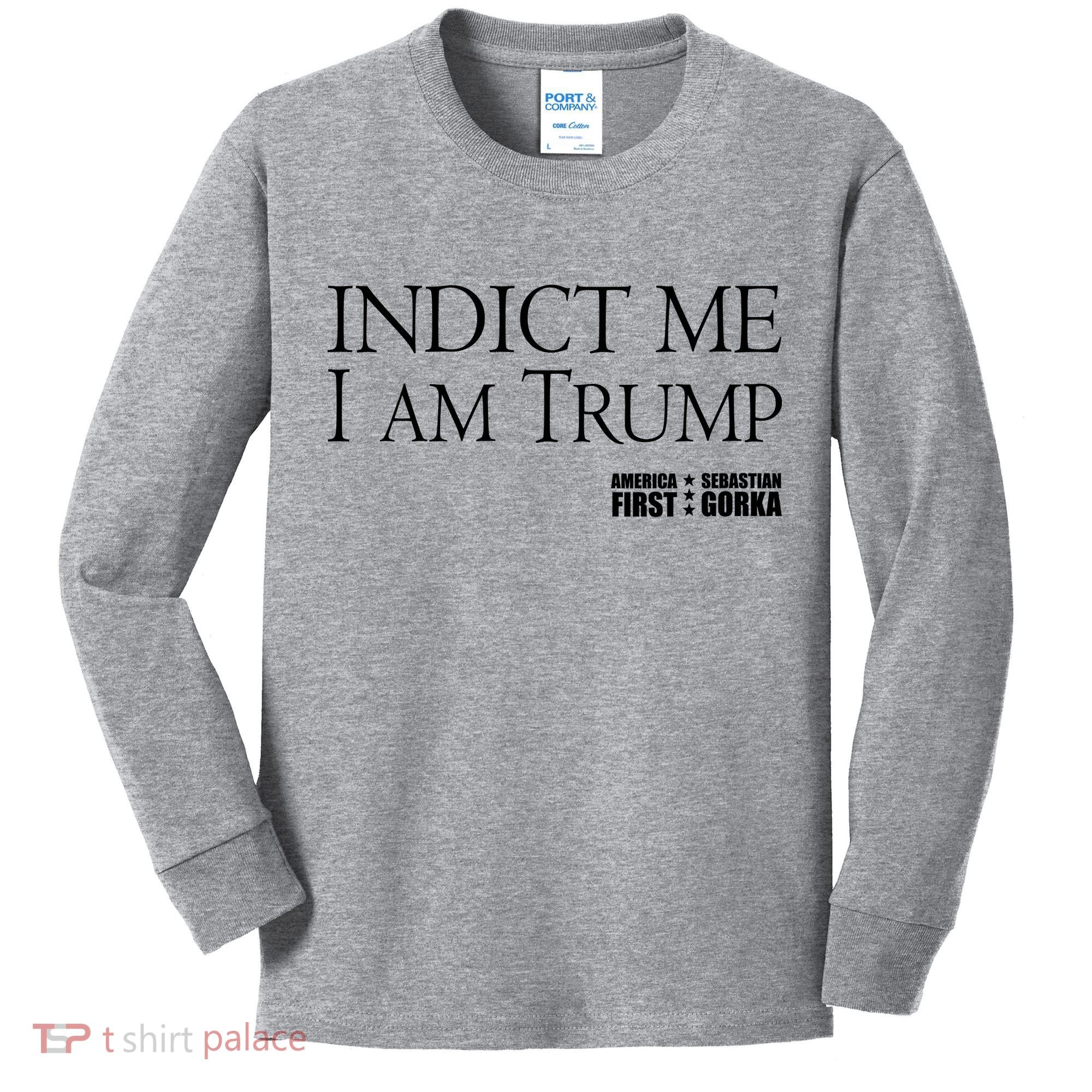 Indict Me I Am Trump America First Kids Long Sleeve Shirt