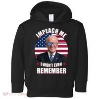 Impeach Me I Won't Even Remember Joe Biden American Flag Funny Toddler Hoodie thumb 0