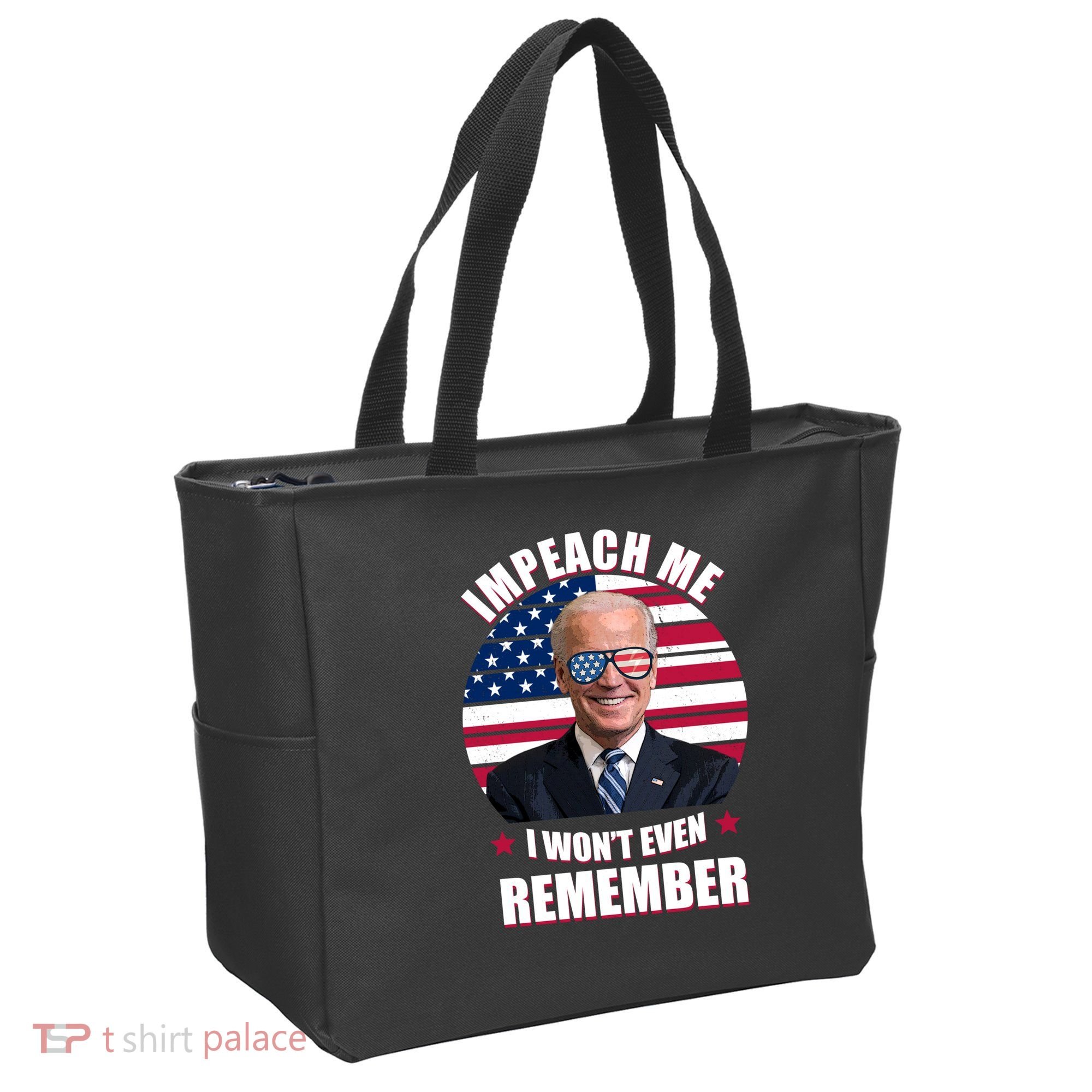 Impeach Me I Won't Even Remember Joe Biden American Flag Funny Tote Bag