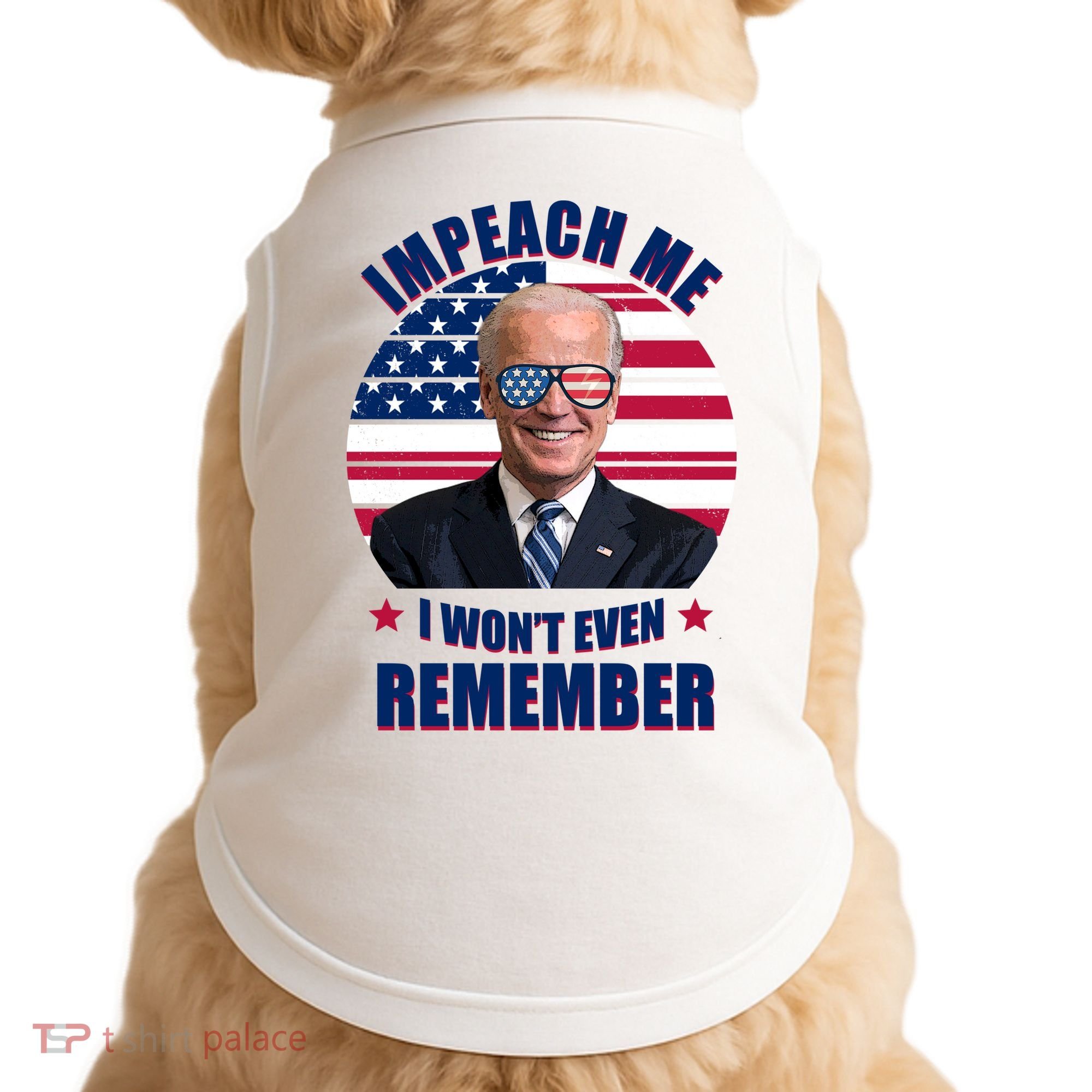 Impeach Me I Won't Even Remember Joe Biden American Flag Funny Doggie Tank