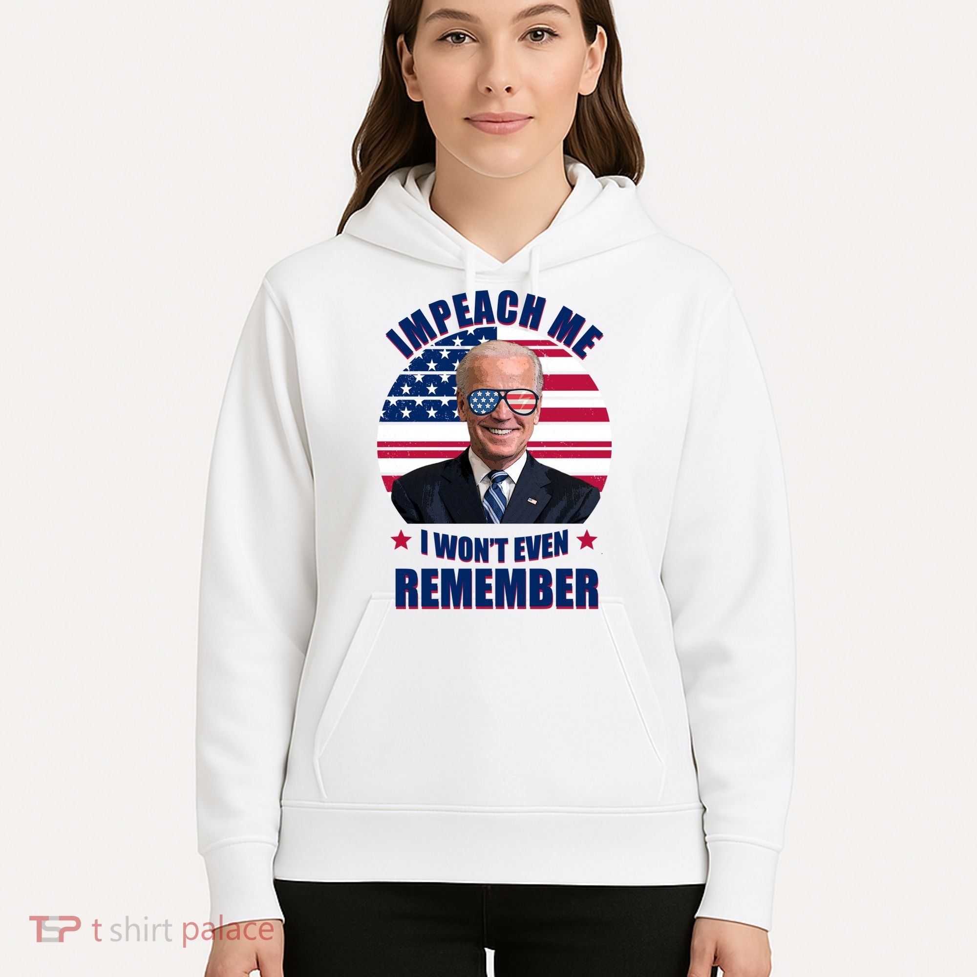 Impeach Me I Won't Even Remember Joe Biden American Flag Funny Hoodie