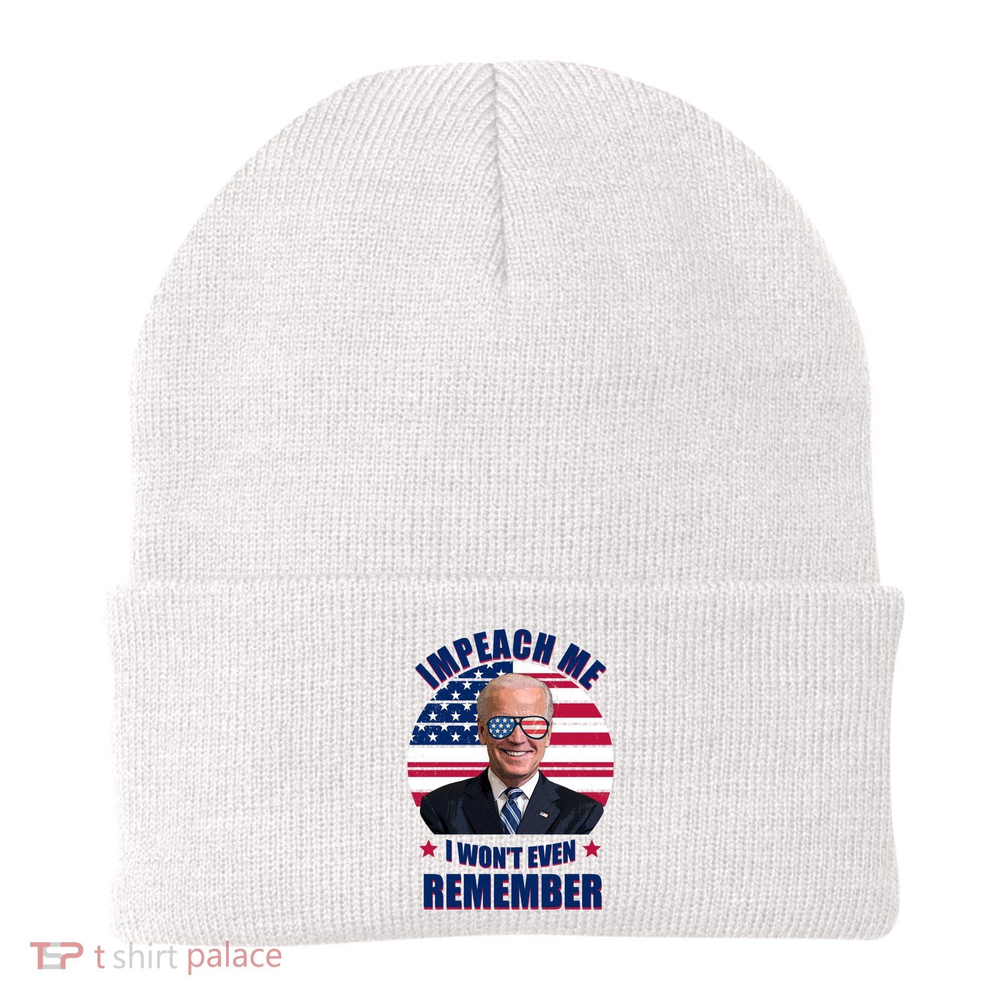Impeach Me I Won't Even Remember Joe Biden American Flag Funny Beanie