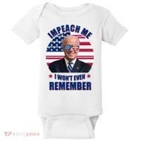 Impeach Me I Won't Even Remember Joe Biden American Flag Funny Baby Bodysuit thumb 0