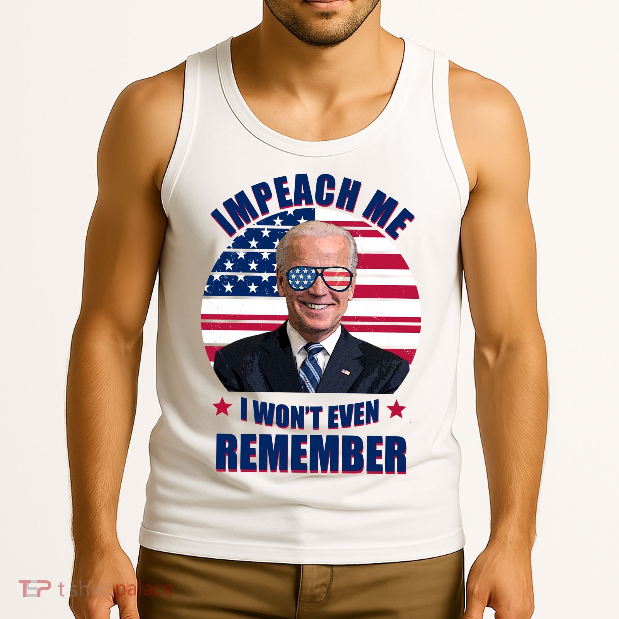 Impeach Me I Won't Even Remember Joe Biden American Flag Funny Tank Top