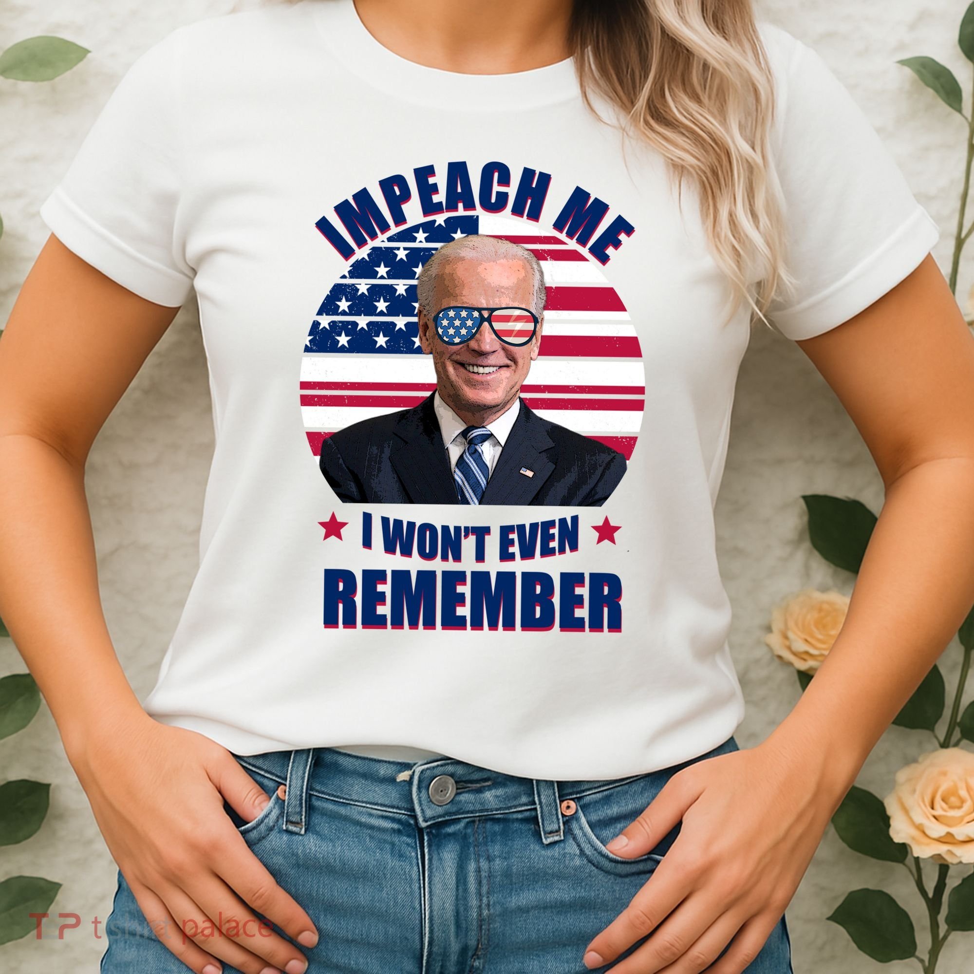 Impeach Me I Won't Even Remember Joe Biden American Flag Funny Women's T-Shirt