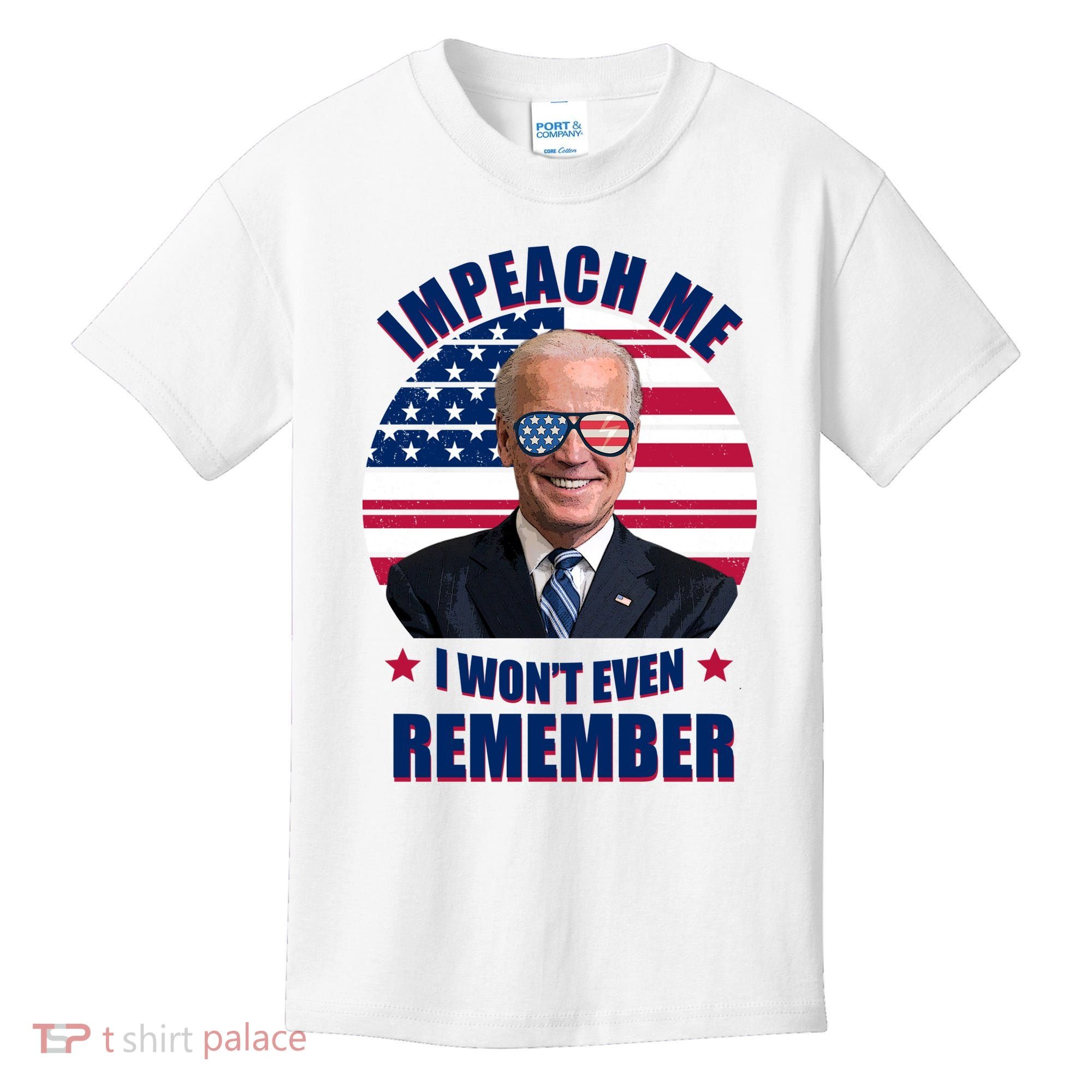 Impeach Me I Won't Even Remember Joe Biden American Flag Funny Kids T-Shirt