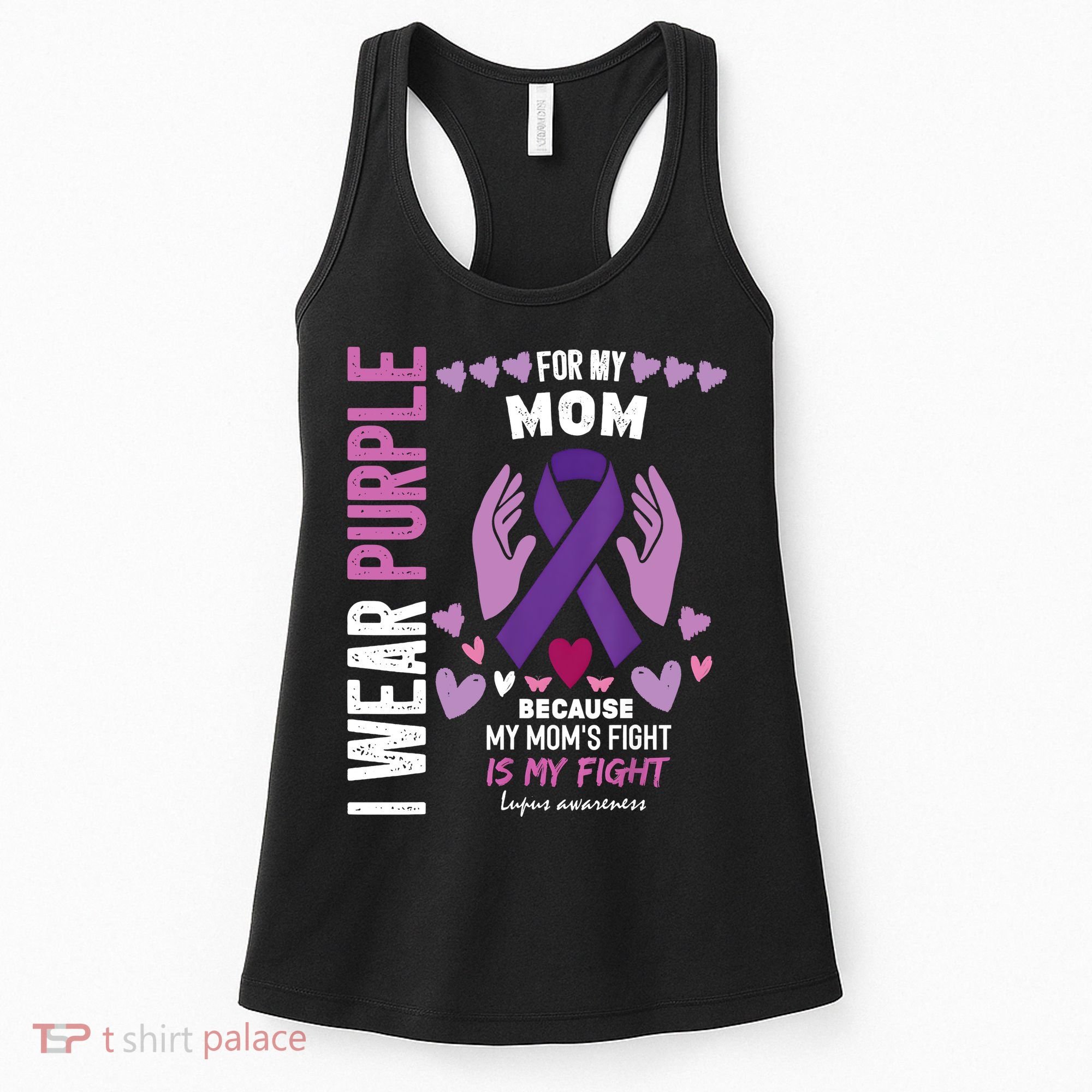 In May I Wear Purple For My Mom Lupus Awareness Lupus Fighter Lupus Supporter Women's Tank Top