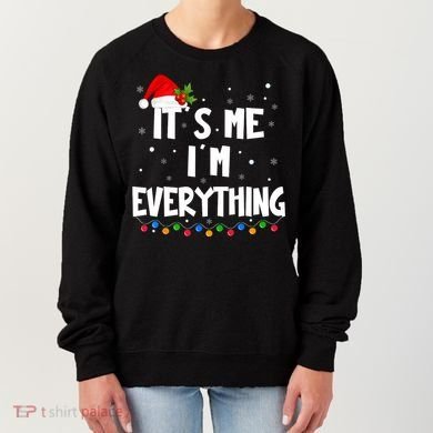 Its Me IM Everything I Have Everything I Want For Christmas Women's Sweatshirt